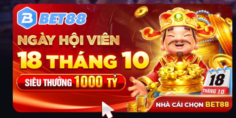 BET88 Khuyến Mãi Ngày Hội Viên - Sự Kiện Hot Nhất 2024