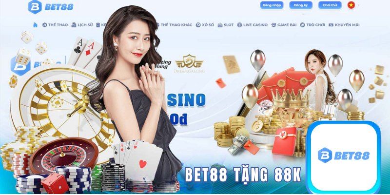 BET88 Tặng 88K - Ưu Đãi Hấp Dẫn Chào Mừng Tân Thủ