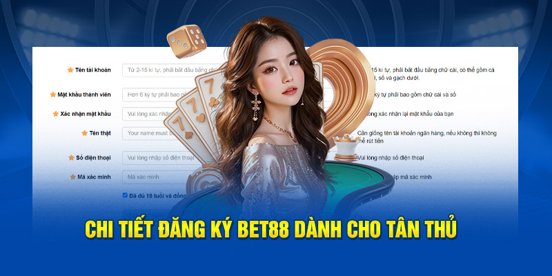 Chi tiết đăng ký BET88 dành cho tân thủ