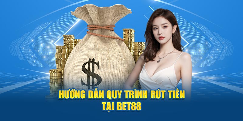 Hướng dẫn quy trình thực hiện rút thưởng tại BET88