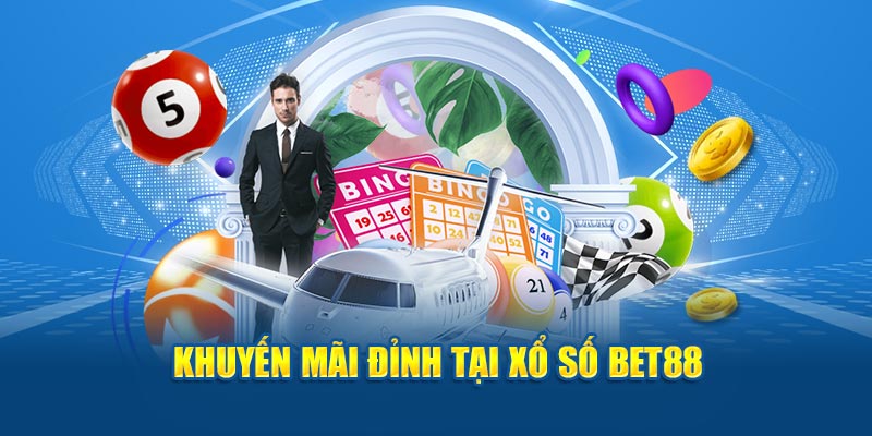 Khuyến mãi đỉnh tại xổ số BET88