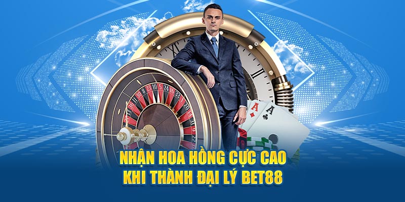 Nhận hoa hồng cực cao khi trở thành đại lý BET88