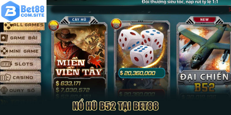 Nổ Hũ B52 - Game Đổi Thưởng Hấp Dẫn Nhất Tại BET88 Năm 2024